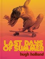 Last Days of Summer: California Skateboarding Archive 1975–1978