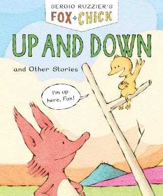 Fox & Chick: Up and Down: and Other Stories - Sergio Ruzzier - cover