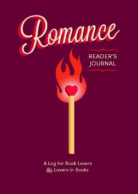Romance Reader's Journal: A Log for Book Lovers & Lovers in Books - Chronicle Books - cover