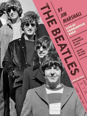 The Beatles by Jim Marshall: Live at Candlestick Park 1966 - Amelia Davis - cover