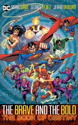 Brave & Bold Vol. 2 The Book of Destiny - Mark Waid,George Perez - cover