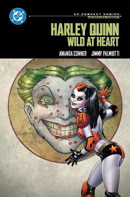Harley Quinn: Wild at Heart: DC Compact Comics Edition - Amanda Conner,Jimmy Palmiotti - cover