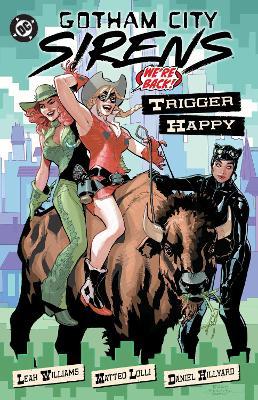 Gotham City Sirens: Trigger Happy - Leah Williams,Matteo Lolli - cover