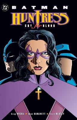 Batman: Huntress - Cry for Blood (2025 Edition) - Greg Rucka,Rick Burchett - cover