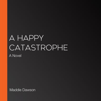 Happy Catastrophe, A