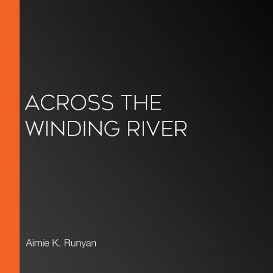 Across the Winding River