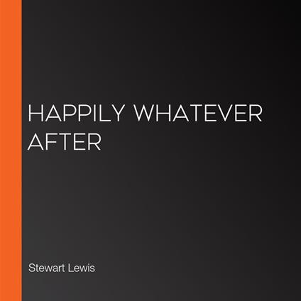 Happily Whatever After