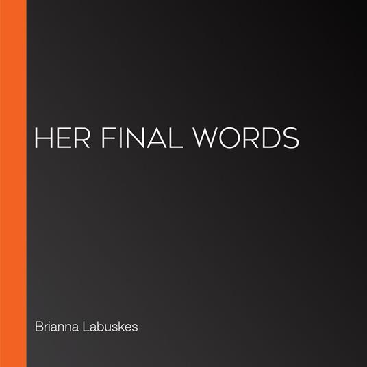 Her Final Words