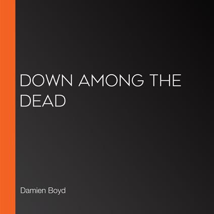 Down Among the Dead