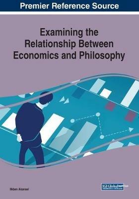 Examining the Relationship Between Economics and Philosophy - cover