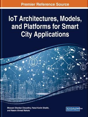 IoT Architectures, Models, and Platforms for Smart City Applications - cover