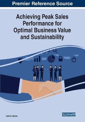 Achieving Peak Sales Performance for Optimal Business Value and Sustainability - Carlton Brown - cover