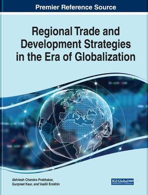 Regional Trade and Development Strategies in the Era of Globalization - cover