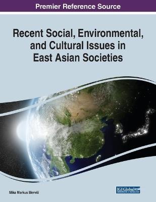 Recent Social, Environmental, and Cultural Issues in East Asian Societies - cover