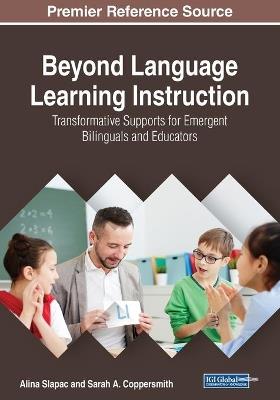 Beyond Language Learning Instruction: Transformative Supports for Emergent Bilinguals and Educators - cover