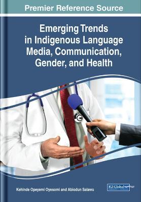 Emerging Trends in Indigenous Language Media, Communication, Gender, and Health - cover