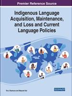 Indigenous Language Acquisition, Maintenance, and Loss and Current Language Policies