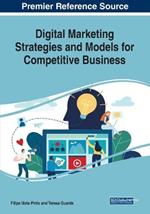 Digital Marketing Strategies and Models for Competitive Business