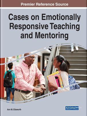 Cases on Emotionally Responsive Teaching and Mentoring - cover
