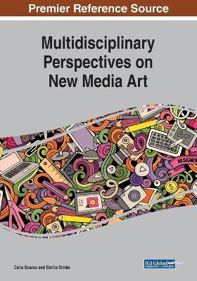 Multidisciplinary Perspectives on New Media Art - cover