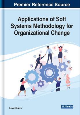 Applications of Soft Systems Methodology for Organizational Change - Maryam Ebrahimi - cover