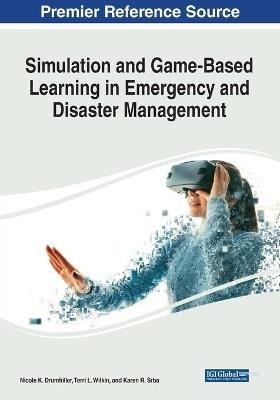 Simulation and Game-Based Learning in Emergency and Disaster Management - cover