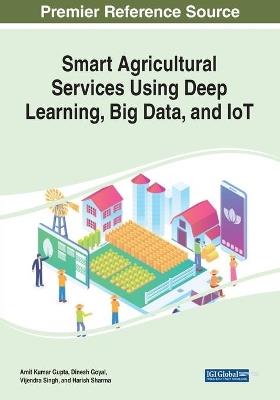 Smart Agricultural Services Using Deep Learning, Big Data, and IoT - cover
