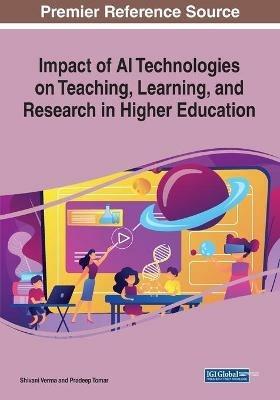 Impact of AI Technologies on Teaching, Learning, and Research in Higher Education - cover