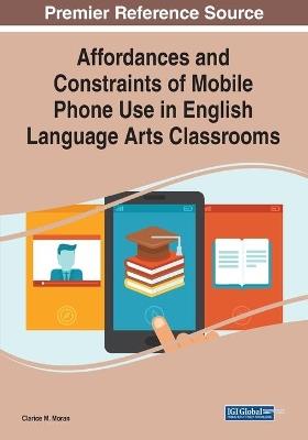 Affordances and Constraints of Mobile Phone Use in English Language Arts Classrooms - cover