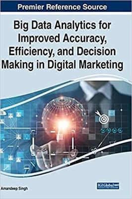 Big Data Analytics for Improved Accuracy, Efficiency, and Decision Making in Digital Marketing - cover