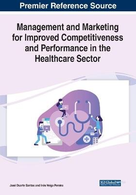 Management and Marketing for Improved Competitiveness and Performance in the Healthcare Sector - cover