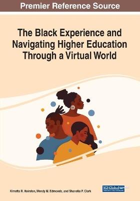 The Black Experience and Navigating Higher Education Through a Virtual World - cover