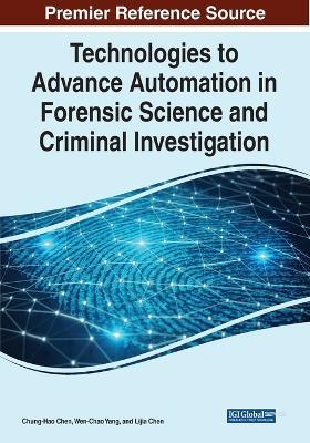 Technologies to Advance Automation in Forensic Science and Criminal Investigation - cover