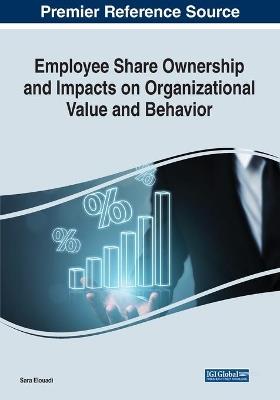 Employee Share Ownership and Impacts on Organizational Value and Behavior - cover