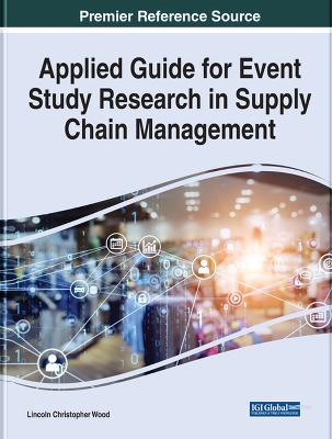 Applied Guide for Event Study Research in Supply Chain Management - Lincoln C. Wood - cover