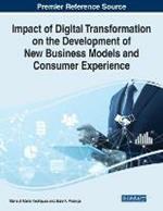 Impact of Digital Transformation on the Development of New Business Models and Consumer Experience
