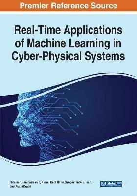 Real-Time Applications of Machine Learning in Cyber-Physical Systems - cover