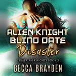 Alien Knight Blind Date Disaster
