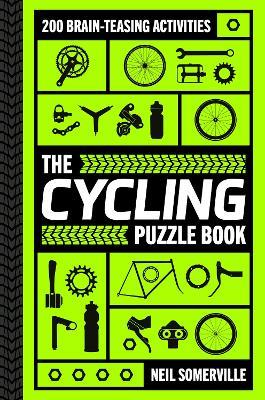 The Cycling Puzzle Book: 200 Brain-Teasing Activities, from Crosswords to Quizzes - Neil Somerville - cover