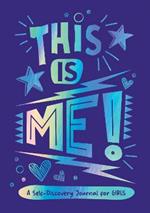 This is Me!: A Self-Discovery Journal for Girls