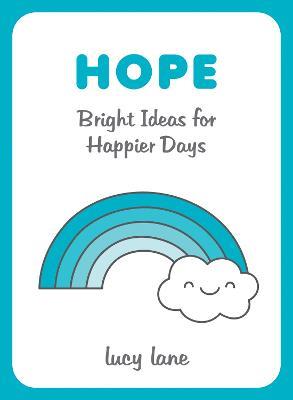 Hope: Bright Ideas for Happier Days - Lucy Lane - cover