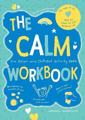 The Calm Workbook: The Relax-and-Chill-Out Activity Book - Imogen Harrison - cover