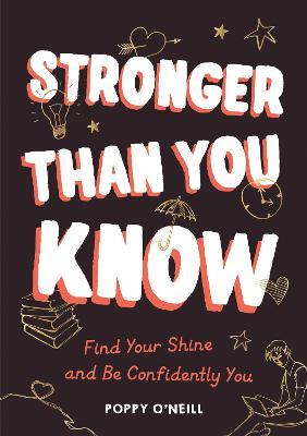 Stronger Than You Know: Find Your Shine and Be Confidently You - Poppy O'Neill - cover