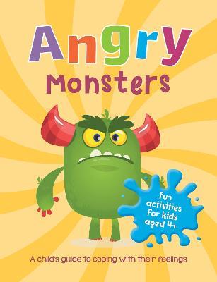 Angry Monsters: A Child's Guide to Coping with Their Feelings - Summersdale Publishers - cover