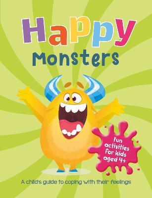 Happy Monsters: A Child's Guide to Coping with Their Feelings - Summersdale Publishers - cover