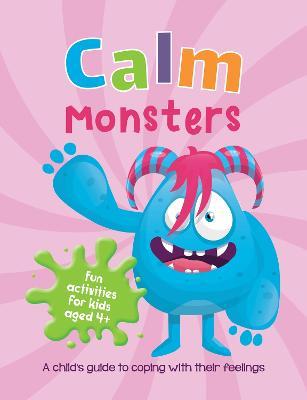 Calm Monsters: A Child's Guide to Coping With Their Feelings - Summersdale Publishers - cover