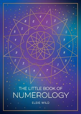 The Little Book of Numerology: A Beginner's Guide to Shaping Your Destiny with the Power of Numbers - Elsie Wild - cover