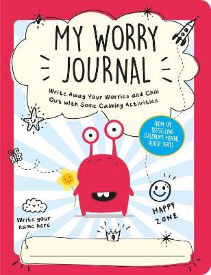 My Worry Journal: Write Away Your Worries and Chill Out with Some Calming Activities - Summersdale Publishers - cover