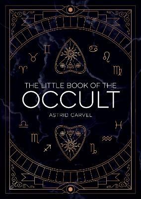 The Little Book of the Occult: An Introduction to Dark Magick - Astrid Carvel - cover