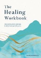 The Healing Workbook: Tips and Guided Exercises to Help Overcome Trauma - Amanda Marples - cover